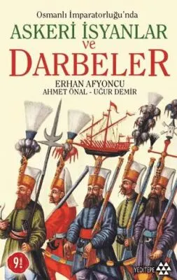 Osmanlı İmparatorluğu’nda Askeri İsyanlar ve Darbeler kapağı