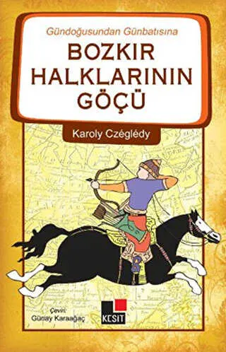 Gündoğusundan Günbatısına Bozkır Halklarının Göçü kapağı