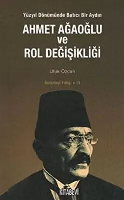 Ahmet Ağaoğlu ve Rol Değişikliği kapağı