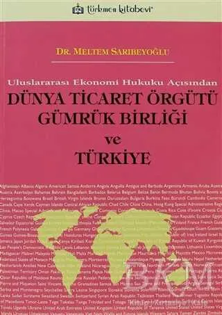 Dünya Ticaret Örgütü Gümrük Birliği ve Türkiye kapağı