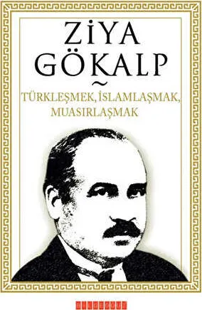 Türkleşmek, İslamlaşmak, Muasırlaşmak kapağı