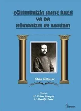 Eğitimimizin Sahte İlkesi Ya Da Hümanizm ve Realizm kapağı