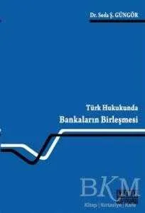 Türk Hukukunda Bankaların Birleşmesi kapağı