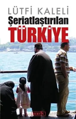 Şeriatlaştırılan Türkiye kapağı