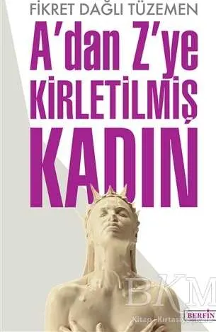 A’dan Z’ye Kirletilmiş Kadın kapağı