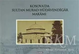 Kosova’da Sultan Murad Hüdavendigar Makamı kapağı