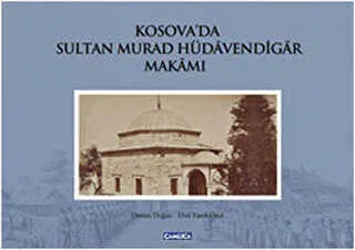 Kosova’da Sultan Murad Hüdavendigar Makamı kapağı