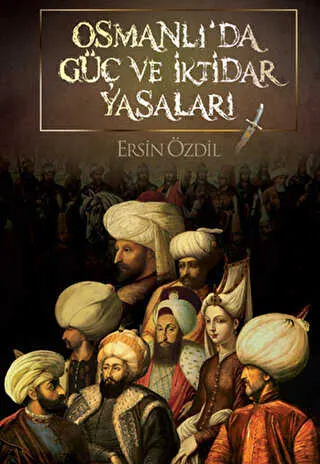 Osmanlı’da Güç ve İktidar Yasaları kapağı