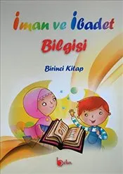 İman ve İbadet Bilgisi : Birinci Kitap kapağı