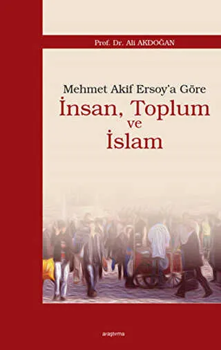 Mehmet Akif Ersoy’a Göre İnsan, Toplum ve İslam kapağı