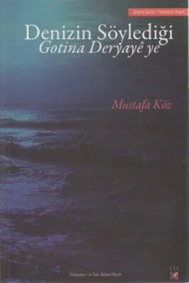 Denizin Söylediği Gotina Deryaye ye kapağı