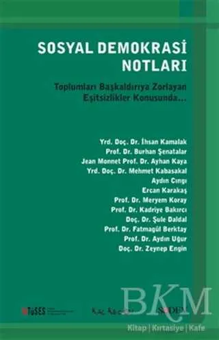 Sosyal Demokrasi Notları - Toplumları Başkaldırıya Zorlayan Eşitsizlikler Konusunda... kapağı