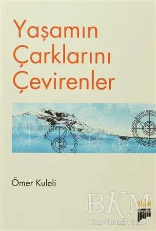Yaşamın Çarklarını Çevirenler kapağı