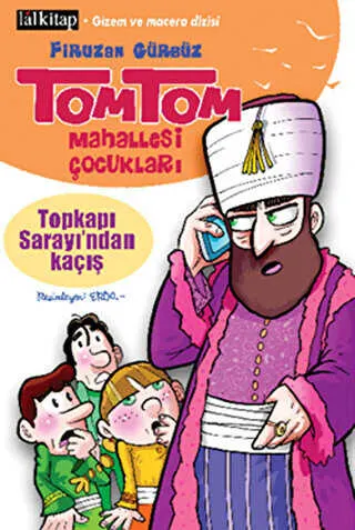 Tomtom Mahallesi Çocukları: Topkapı Sarayı’ndan Kaçış kapağı