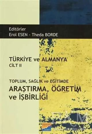 Türkiye ve Almanya Cilt: 2 Toplum Sağlık ve Eğitimde Araştırma Öğretim ve İşbirliği kapağı