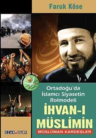 Ortadoğu`da İslamcı Siyasetin Rolmodeli: İhvan-ı Müslimin - Müslüman Kardeşler kapağı