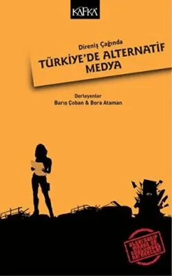 Direniş Çağında Türkiye`de Alternatif Medya kapağı