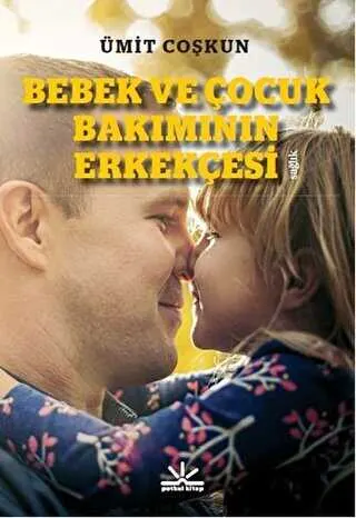 Bebek ve Çocuk Bakımının Erkekçesi kapağı