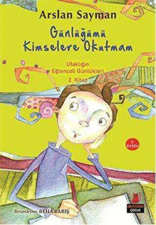 Günlüğümü Kimselere Okutmam - Ufaklığın Eğlenceli Günlükleri 2. Kitap kapağı