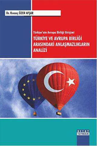 Türkiye ve Avrupa Birliği Arasındaki Anlaşmazlıkların Analizi kapağı
