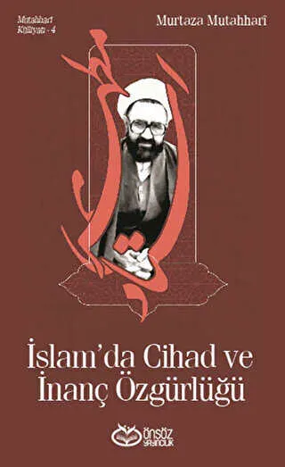 Mutahhari Külliyatı 4 - İslam`da Cihad ve İnanç Özgürlüğü kapağı