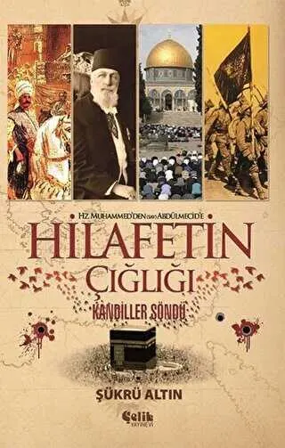 Hz. Muhammed`den SAV Abdülmecid`e Hilafetin Çığlığı kapağı