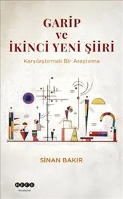 Garip ve İkinci Yeni Şiiri : Karşılaştırmalı Bir Araştırma kapağı