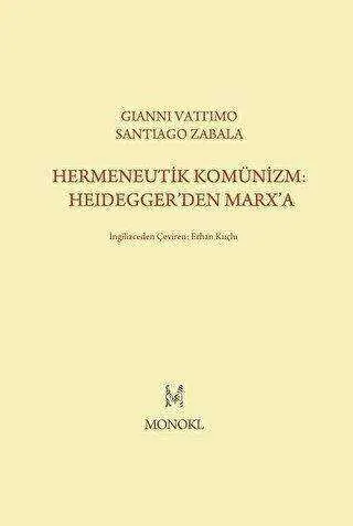 Hermeneutik Komünizm: Heidegger’den Marx’a kapağı