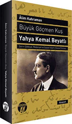 Büyük Göçmen Kuş: Yahya Kemal Beyatlı kapağı