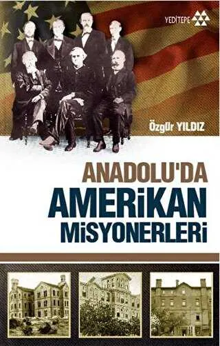 Anadolu`da Amerikan Misyonerliği kapağı