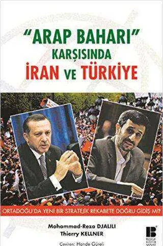 Arap Baharı Karşısında İran ve Türkiye kapağı