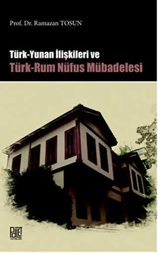 Türk Yunan İlişkileri ve Türk-Rum Nüfus Mübadelesi kapağı