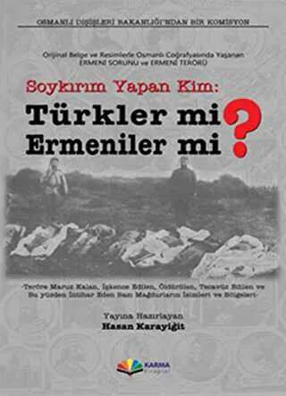 Soykırım Yapan Kim: Türkler mi Ermeniler mi? kapağı