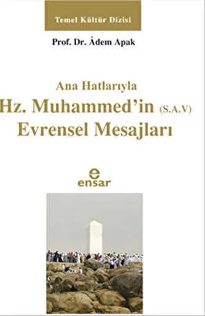 Ana Hatlarıyla Hz. Muhammed`in S.A.V Evrensel Mesajları kapağı