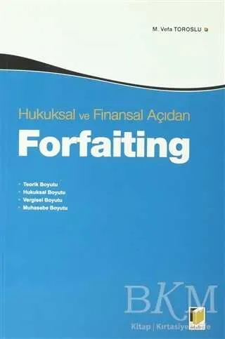Hukuksal ve Finansal Açıdan Forfaiting kapağı