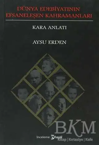 Dünya Edebiyatının Efsaneleşen Kahramanları kapağı
