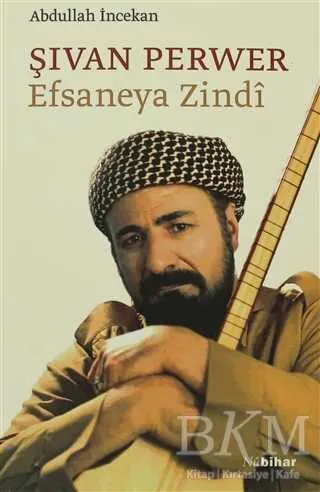 Şıvan Perwer Efsaneya Zindi kapağı