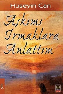 Aşkımı Irmaklara Anlattım kapağı