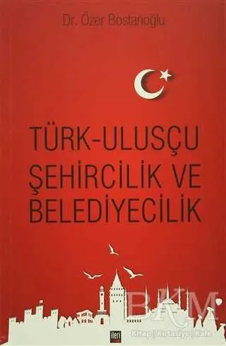 Türk Ulusçu Şehircilik ve Belediyecilik kapağı