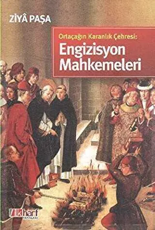Ortaçağın Karanlık Çehresi: Engizisyon Mahkemeleri kapağı
