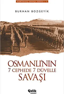 Osmanlı’nın 7 Cephede 7 Düvelle Savaşı kapağı