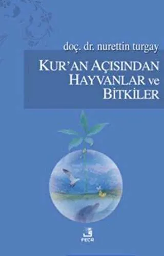Kur’an Açısından Hayvanlar ve Bitkiler kapağı