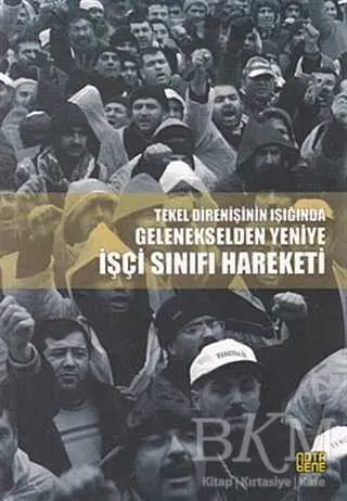 Tekel Direnişinin Işığında Gelenekselden Yeniye İşçi Sınıfı Hareketi kapağı