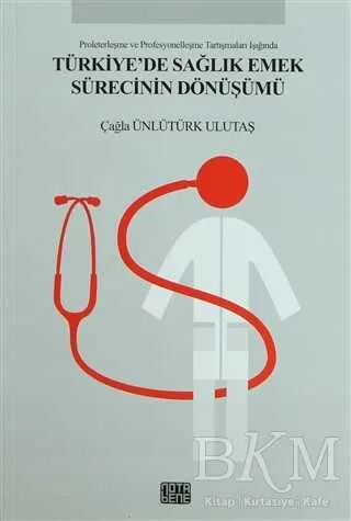 Türkiye’de Sağlık Emek Sürecinin Dönüşümü kapağı