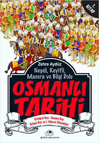 Neşeli, Keyifli, Macera ve Bilgi Dolu Osmanlı Tarihi - 1. Kitap kapağı