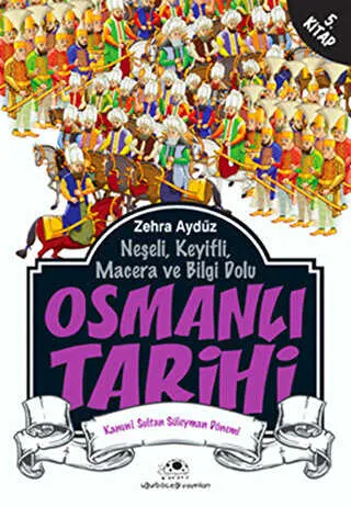 Neşeli, Keyifli, Macera ve Bilgi Dolu Osmanlı Tarihi - 5 kapağı