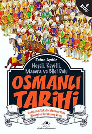 Neşeli, Keyifli, Macera ve Bilgi Dolu Osmanlı Tarihi - 6. Kitap kapağı