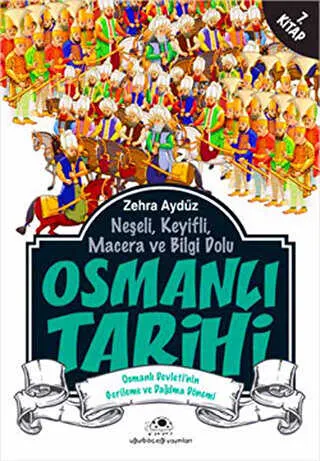 Neşeli, Keyifli, Macera ve Bilgi Dolu Osmanlı Tarihi -7. Kitap kapağı
