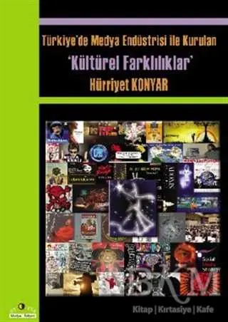 Türkiye’de Medya Endüstrisi ile Kurulan Kültürel Farklılıklar kapağı