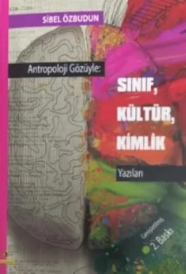 Antropoloji Gözüyle: Sınıf, Kültür, Kimlik Yazıları kapağı